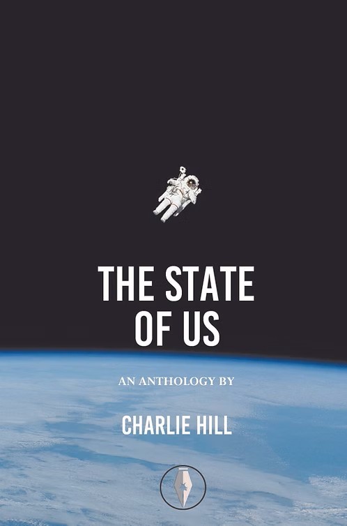 Book cover titled The State of Us by Charlie Hill, featuring an astronaut floating in dark space above the blue, cloud-covered Earth below.